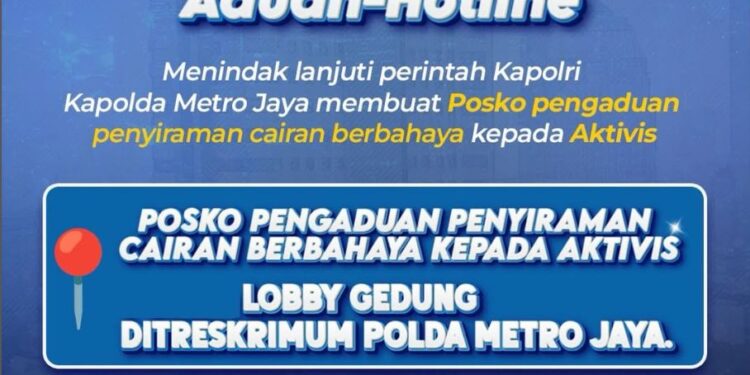 Polda Metro Jaya Buka Posko Pengaduan Kasus Penyiraman Air Keras Aktivis